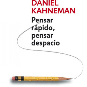 Pensar rápido, pensar despacio