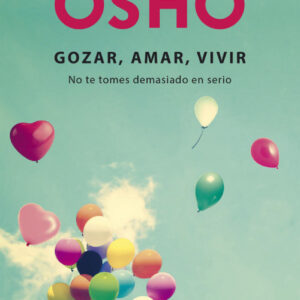 Osho:gozar, amar, vivir