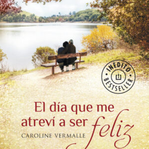 El día que me atreví a ser feliz