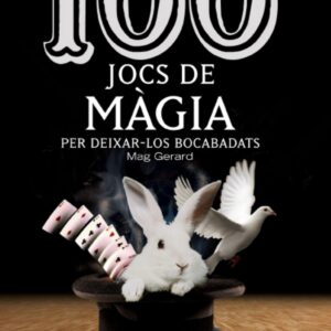 100 jocs de màgia per deixar-los bocabadats