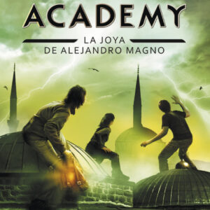 Secret Academy 2. La joya de Alejandro Magno