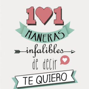 101 maneras infalibles de decir te quiero