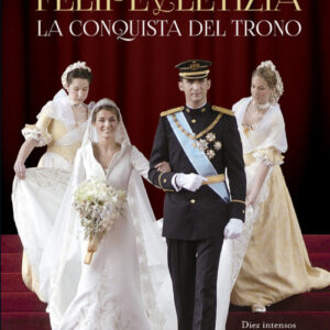 Felipe y Letizia conquista del trono