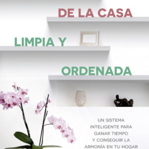 Manual de la casa limpia y ordenada