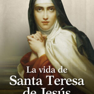 La vida de Santa Teresa de Jesús