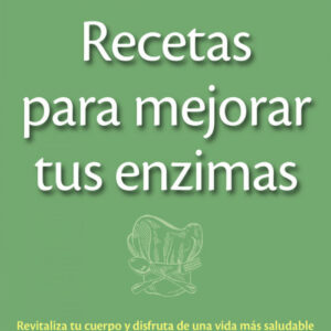 Recetas para mejorar tus enzimas