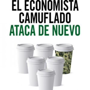 ECONOMISTA CAMUFLADO ATACA DE NUEVO, EL