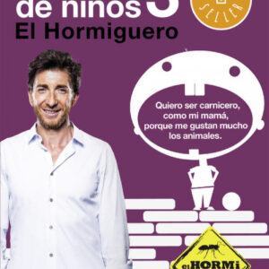 Frases celebres de niños 3:el hormiguero