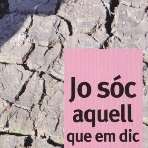 Jo soc aquell que em dic