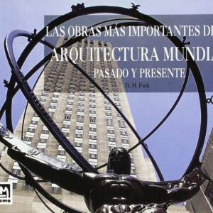 Las obras más importantes de la arquitectura mundial, presente y pasado