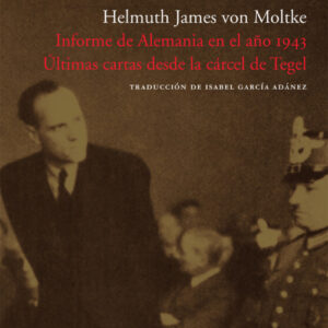 Informe de Alemania en el año 1943. Últimas cartas desde la cárcel de Tegel