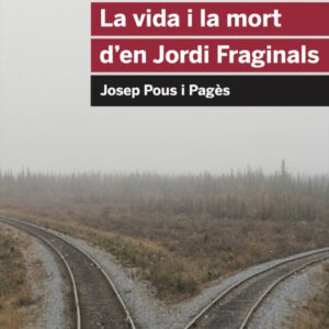 La vida i la mort d'en Jordi Fraginals