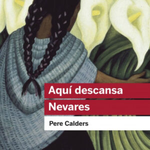 Aquí descansa Nevares i altres narracions mexicanes