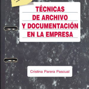 Técnicas de archivo y documentación en la empresa