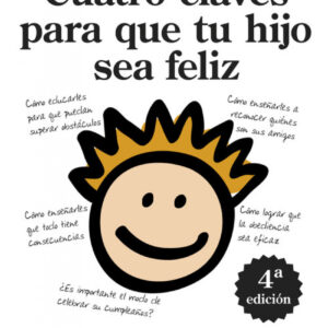 Cuatro Claves para que tu hijo sea feliz