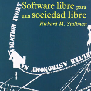 Software libre para una sociedad libre