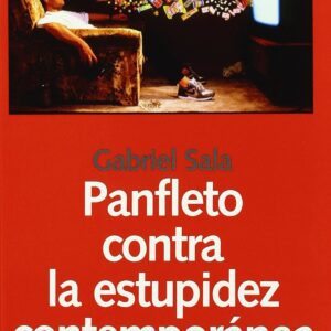 Panfleto contra la estupidez contemporanea