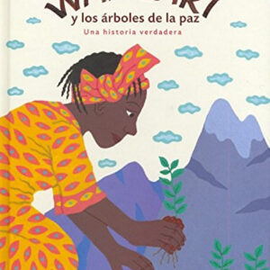 Wangari y los arboles de la paz