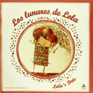 Los lunares de Lola/Lola´s dots