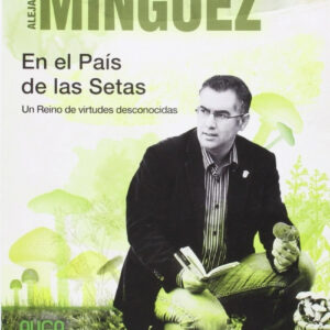 País de las setas: un reino de virtudes desconocidas