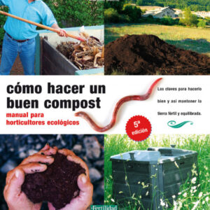 Como hacer un buen compost manual para horticultures ecologicos