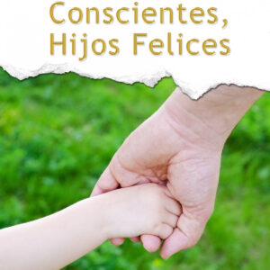 Padres conscientes, hijos felices
