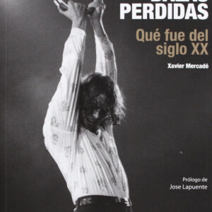 Balas perdidas. Qué fue del siglo XX