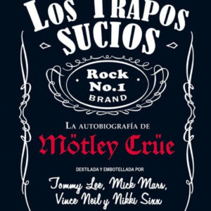 Los trapos sucios. Motley Crue