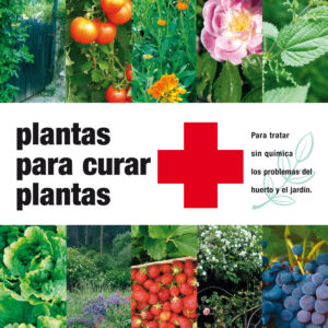 Plantas para curar plantas 3ª edición