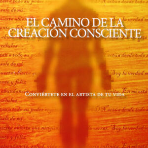 El camino de la creación consciente