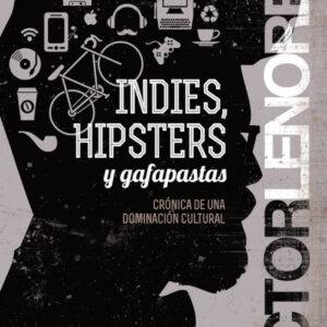 Indies, hipsters y gafapastas