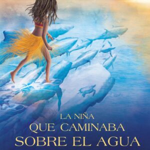 La niña que caminaba sobre el agua
