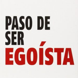 Paso de ser egoísta