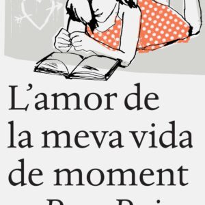 L´amor de la meva vida de moment