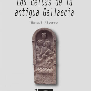 LOS CELTAS DE LA ANTIGUA GALLAECIA