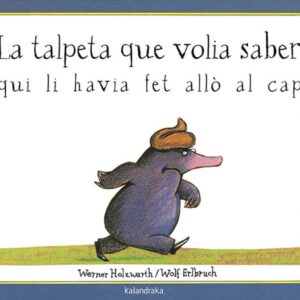 La talpeta que volia saber qui li havia fet alló al cap