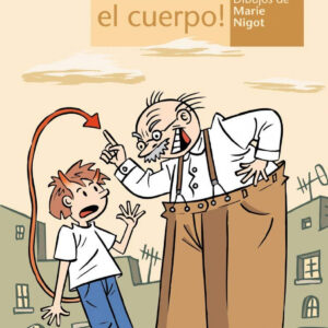 ¡Tienes el diablo en el cuerpo!