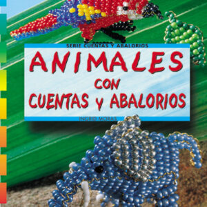 Serie Abalorios nº 5. ANIMALES CON CUENTAS Y ABALORIOS