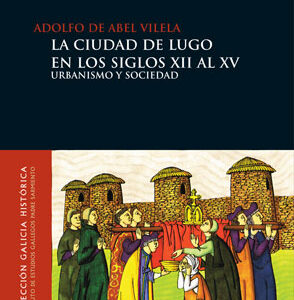 La ciudad de Lugo en los siglos XII al XV