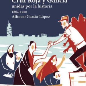 Cruz roja y Galicia unidas por la historia 1864-1900