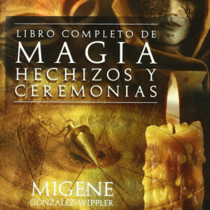 LIBRO COMPLETO DE MAGIA, HECHIZOS Y CEREMONIAS, EL