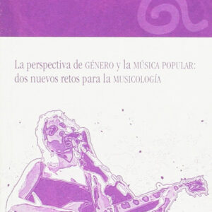 Perspectiva de genero y musica popular: dos nuevos retos musicología