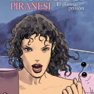 Manara, 21 Piranesi: El Planeta Prisión