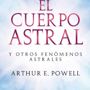 El cuerpo astral y otros fenomenos astral
