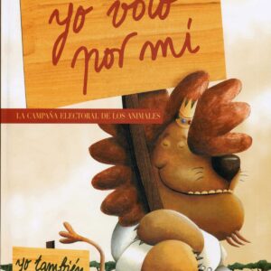 Yo voto por mi: campaña electoral de los animales
