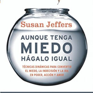 Aunque tenga miedo,hágalo igual