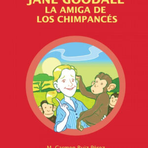 JANE GOODALL la amiga de los chimpancés