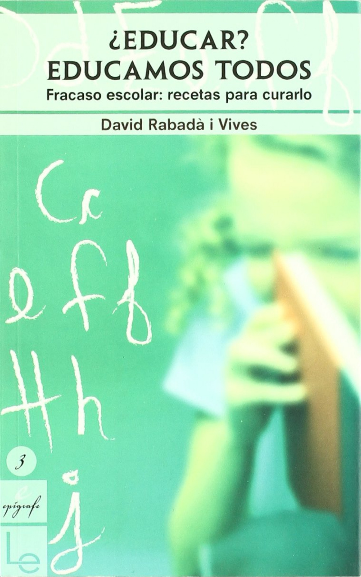 ¿Educar? Educamos todos