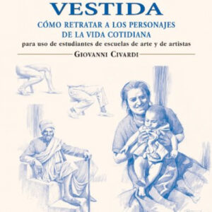 La figura vestida. como representar a los personales de la vida cotidiana