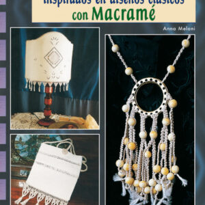 Serie macrame nº 4. bisuteria, bolsos y decoracion inspirados en diseños clasico